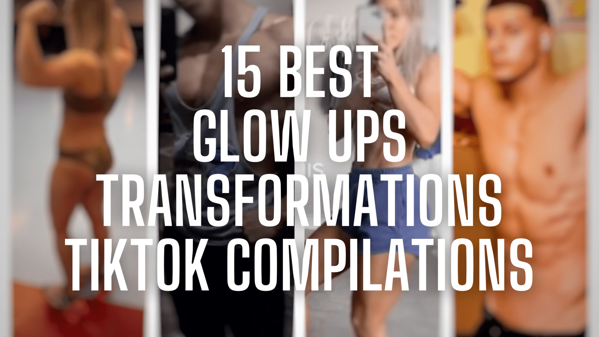 15 best glow ups transformations tiktok compilations